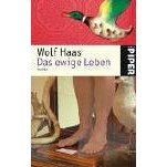 Wolf Haas - Das ewige Leben