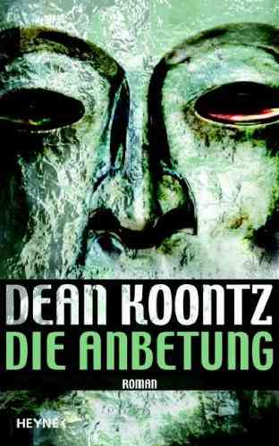 Dean Koontz - Die Anbetung